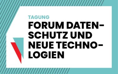 Forum Datenschutz und neue Technologien