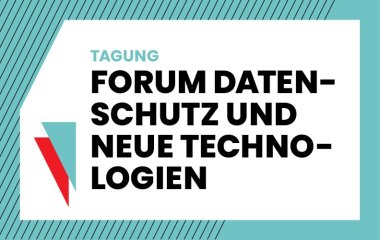 Forum Datenschutz und neue Technologien